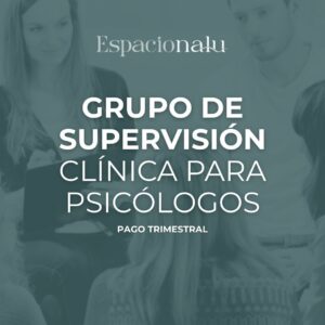 Grupo de supervisión clínica para psicólogos (Pago trimestral)